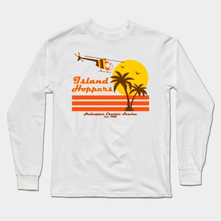 Island Hoppers - Helicopter Charter Services Long Sleeve T-Shirt